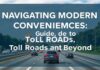 Navigating Modern Conveniences: A Guide to Toll Roads and Beyond Navigating Modern Conveniences: A Guide to Toll Roads and Beyond