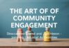 The Art of Community Engagement: Finding and Participating in Local Activities The Art of Community Engagement: Discovering and Joining Local Activities