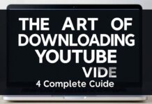 The Art of Downloading YouTube Videos: A Comprehensive Guide The Art of Downloading YouTube Videos: A Complete Guide