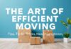 The Art of Efficient Moving: Tips and Tricks for a Smooth Transition The Art of Efficient Moving: Tips and Tricks for a Smooth Transition
