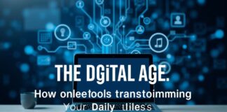 The Digital Age: How Online Tools Are Transforming Our Daily Lives The Digital Age: How Online Tools Are Transforming Our Daily Lives