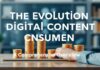 The Evolution of Digital Content Consumption: A Comprehensive Overview The Evolution of Digital Content Consumption: A Comprehensive Overview