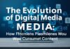The Evolution of Digital Media: How Online Platforms Have Changed the Way We Consume Content The Evolution of Digital Media: How Online Platforms Have Transformed the Way We Consume Content