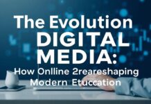 The Evolution of Digital Media: How Online Platforms Are Shaping Modern Education The Evolution of Digital Media: How Online Platforms Are Shaping Modern Education