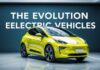 The Evolution of Electric Vehicles: A Comprehensive Overview The Evolution of Electric Vehicles: A Comprehensive Overview