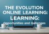 The Evolution of Online Learning: Opportunities and Challenges The Evolution of Online Learning: Opportunities and Challenges