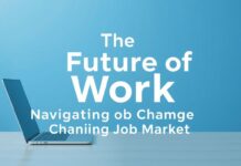 The Future of Work: Navigating the Evolving Job Market The Future of Work: Navigating the Changing Job Market
