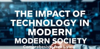 The Impact of Technology on Modern Society: A Comprehensive Overview The Impact of Technology on Modern Society: A Comprehensive Overview
