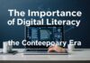 The Importance of Digital Literacy in the Modern Age The Importance of Digital Literacy in the Contemporary Era