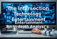The Intersection of Technology and Entertainment: A Deep Dive The Intersection of Technology and Entertainment: An In-Depth Analysis