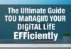 The Ultimate Guide to Managing Your Digital Life Efficiently The Ultimate Guide to Managing Your Digital Life Efficiently