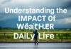 Understanding the Impact of Weather on Daily Life Understanding the Impact of Weather on Daily Life